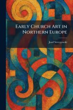 Early Church Art in Northern Europe