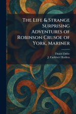The Life & Strange Surprising Adventures of Robinson Crusoe of York, Mariner