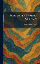 Forgotten Shrines of Spain