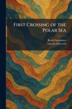 First Crossing of the Polar Sea