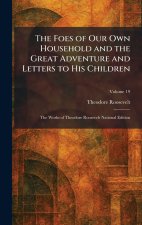 The Foes of Our Own Household and the Great Adventure and Letters to His Children