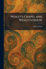 Wesley's Chapel and Wesley's House