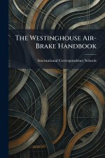The Westinghouse Air-Brake Handbook