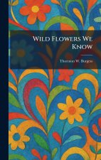 Wild Flowers We Know