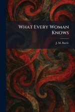 What Every Woman Knows