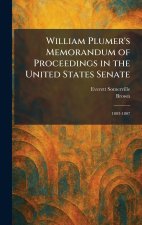 William Plumer's Memorandum of Proceedings in the United States Senate