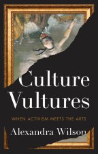 Culture Vultures: When Activism Meets the Arts