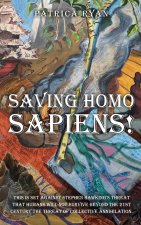 SAVING HOMO SAPIENS