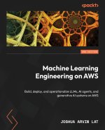 Machine Learning Engineering on AWS - Second Edition
