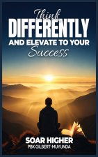 Think Differently & Elevate To Success