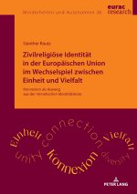 Zivilreligioese Identitaet in der Europaeischen Union im Wechselspiel zwischen Einheit und Vielfalt