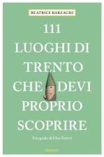 111 luoghi di Trento che devi proprio scoprire