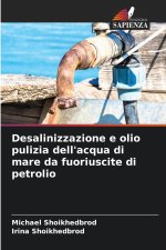 Desalinizzazione e olio pulizia dell'acqua di mare da fuoriuscite di petrolio