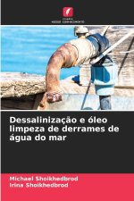 Dessalinização e óleo limpeza de derrames de água do mar