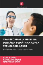 TRANSFORMAR A MEDICINA DENTÁRIA PEDIÁTRICA COM A TECNOLOGIA LASER