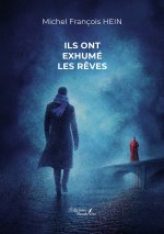 Ils ont exhumé les rêves