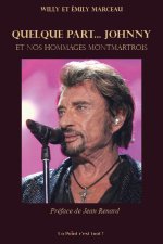 Quelque part... Johnny et nos hommages Montmartrois