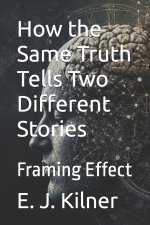 How the Same Truth Tells Two Different Stories