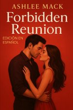Forbidden Reunion EDICIÓN EN ESPAÑOL