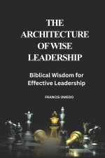 The Architecture of Wise Leadership