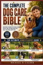 THE COMPLETE DOG CARE BIBLE