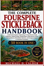 The Complete Fourspine Stickleback Handbook