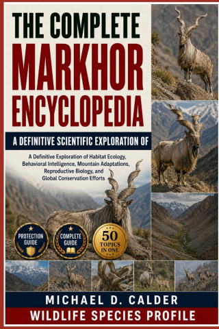 THE COMPLETE MARKHOR ENCYCLOPEDIA