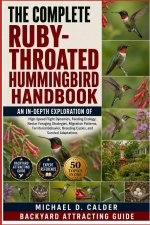THE COMPLETE RUBY-THROATED HUMMINGBIRD HANDBOOK