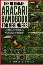 The Ultimate Aracari Handbook for Beginners
