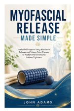 Myofascial Release Made Simple