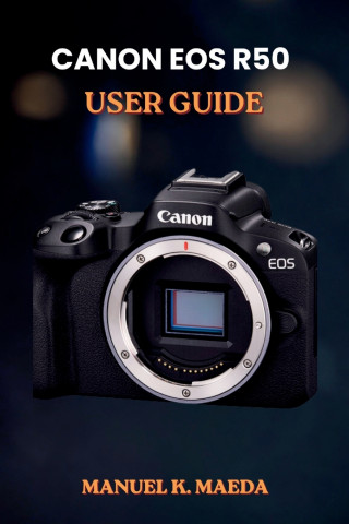 CANON EOS R50 USER GUIDE