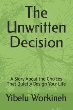 The Unwritten Decision