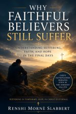Why Faithful Believers Still Suffer