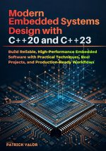 Modern Embedded Systems Design with C++20 and C++23