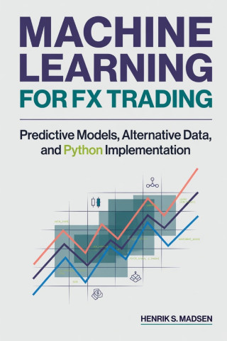 Machine Learning for FX Trading