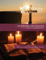 Intercessory Prayer - Course Workbook (& Leader Guide)