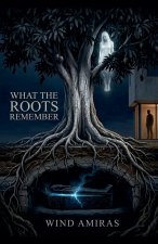 What The Roots Remember