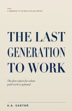 The Last Generation to Work