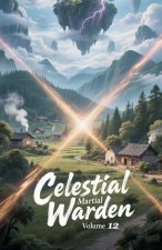 Celestial Martial Warden, Volume 12