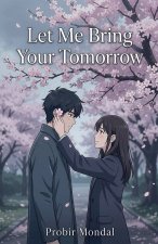 Let Me Bring Your Tomorrow