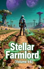 Stellar Farmlord (Volume 16)