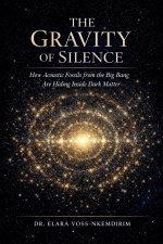 THE GRAVITY OF SILENCE
