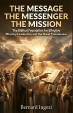 The Message - The Messenger - The Mission