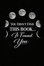 You Didn't Find This Book... It Found You