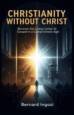 Christianity Without Christ
