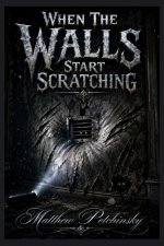 When the Walls Start Scratching