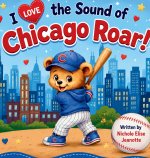 I Love the Sound of Chicago Roar!
