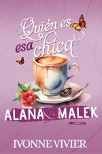 ¿Quién es esa chica? - Alana y Malek