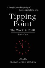 Tipping Point - The World in 2050 - Book One