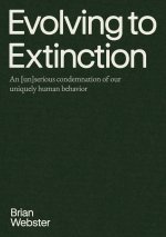 Evolving to Extinction